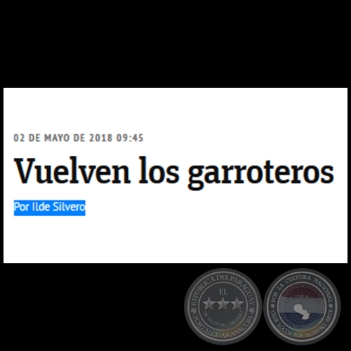 VUELVEN LOS GARROTEROS - Por ILDE SILVERO - Miércoles, 02 de Mayo de 2018
